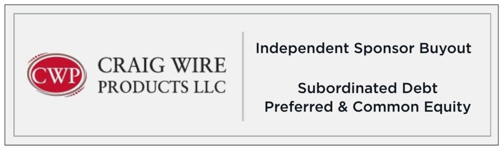 Craig Wire Products LLC logo with text: Independent Sponsor Buyout—Subordinated Debt—Preferred & Common Equity..